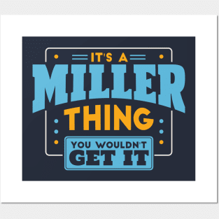 It's a Miller Thing, You Wouldn't Get It // Miller Family Last Name Posters and Art